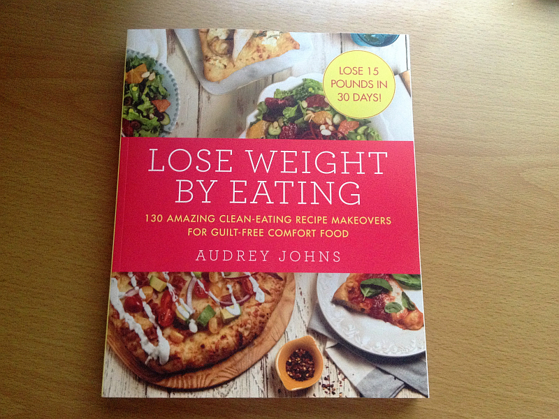 Lose Weight by Eating by Audrey Johns
