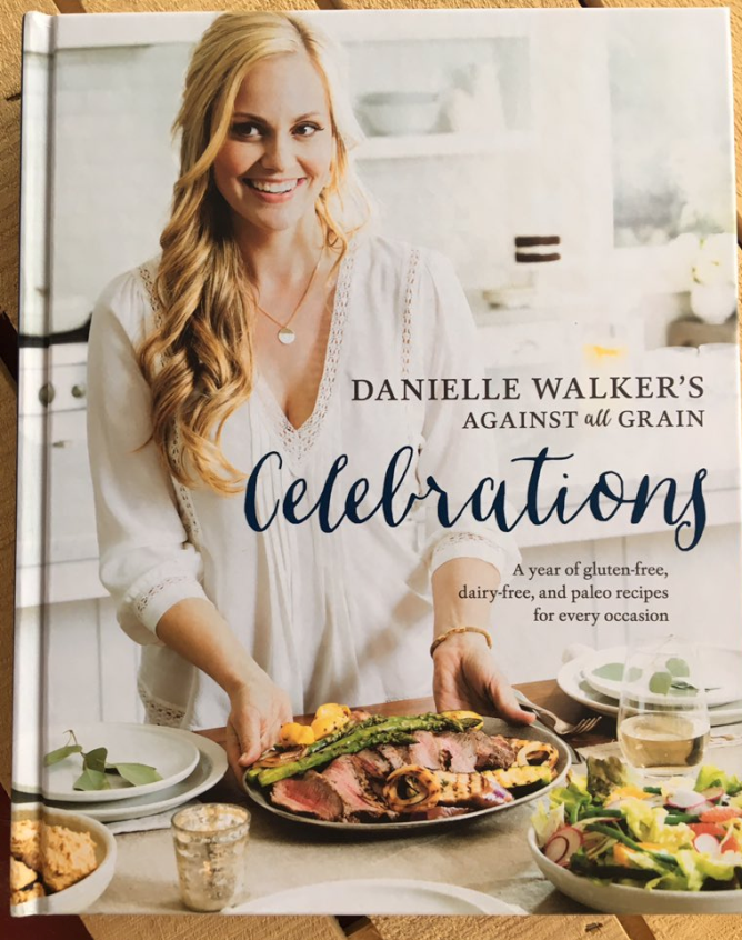 Danielle Walker's Against All Grain Celebrations: A Year of Gluten-Free, Dairy-Free, and Paleo Recipes for Every Occasion 