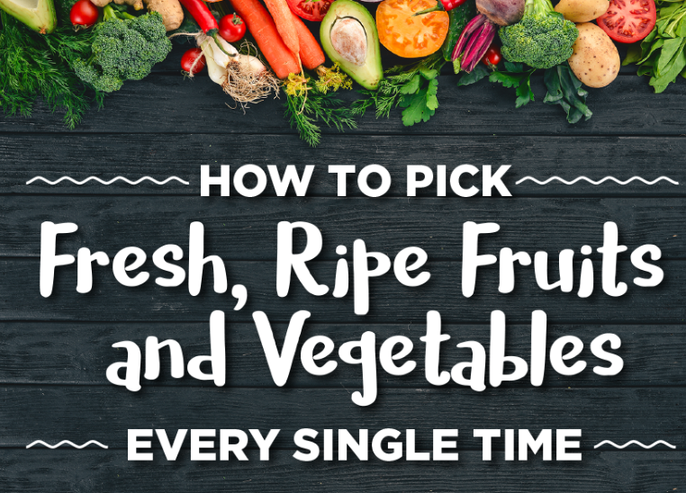 How to Pick Fresh Fruits and Vegetables